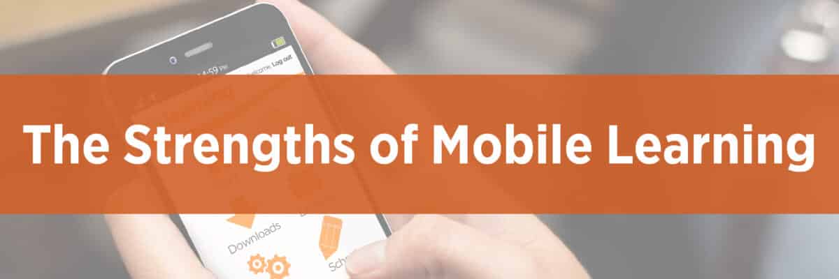 The Strengths of Mobile Learning