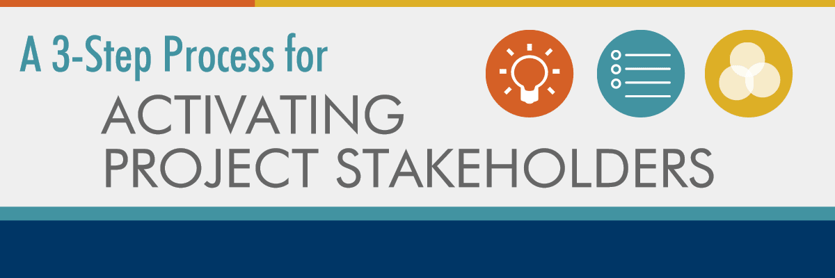A 3-step process for activating trainin project stakeholders -- AllenComm