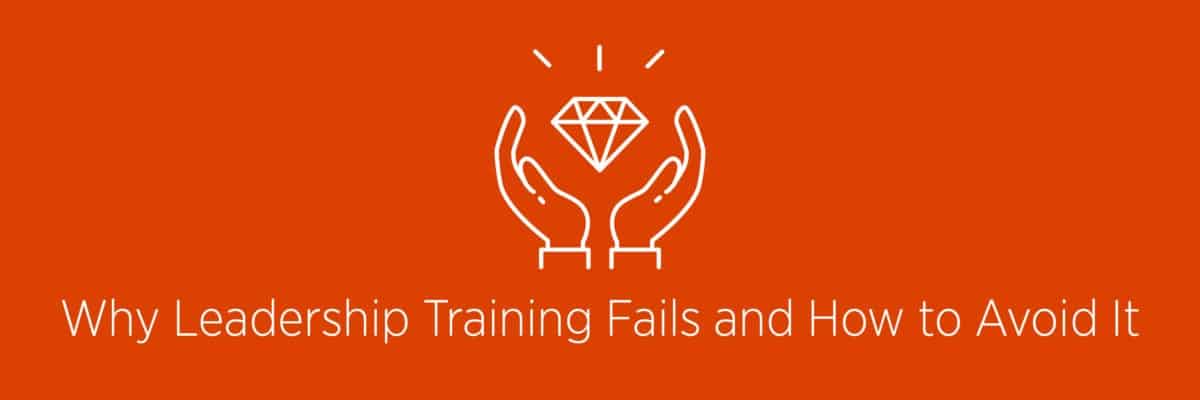 Why Leadership Training Fails (and How to Avoid It) -- AllenComm