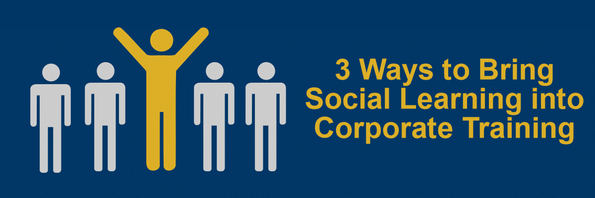 3 Ways to Bring Social Learning into Corporate Training -- AllenComm