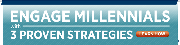 Engage Millennials with 3 Proven Strategies, click here to learn more